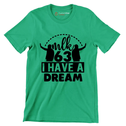 Mlk 63 I have a dream - Martin Luther King T-Shirt-Green-S-Custom One Express