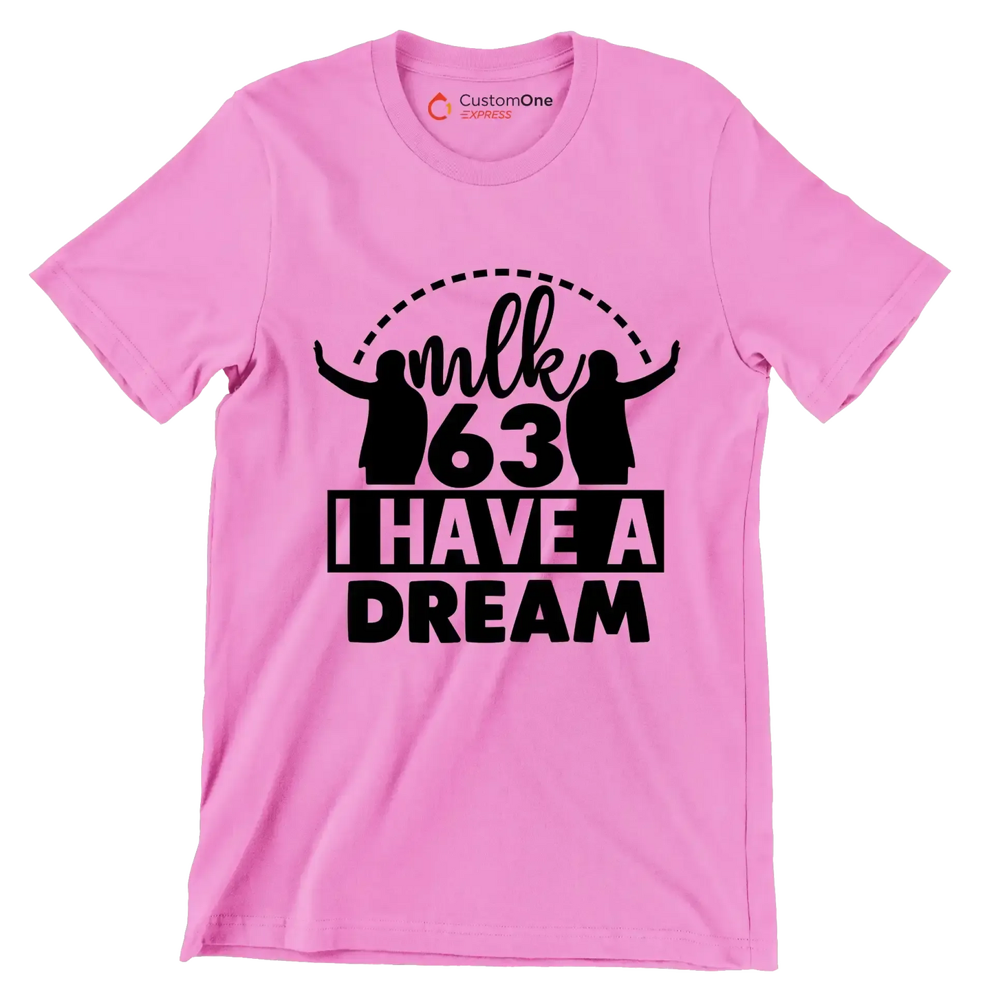 Mlk 63 I have a dream - Martin Luther King T-Shirt-Pink-S-Custom One Express
