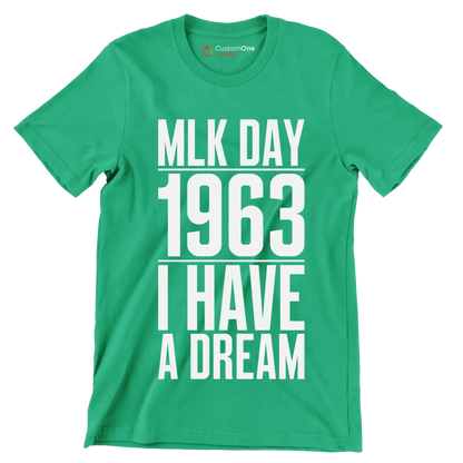 Mlk day 1963 I have a dream - Martin Luther King T-Shirt-Green-S-Custom One Express