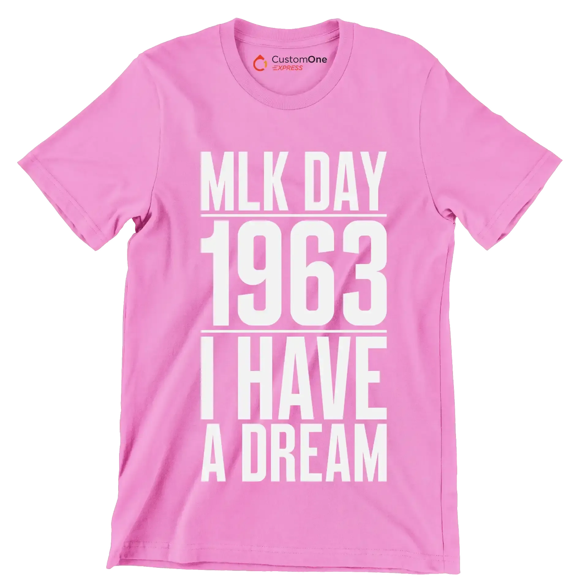 Mlk day 1963 I have a dream - Martin Luther King T-Shirt-Pink-S-Custom One Express