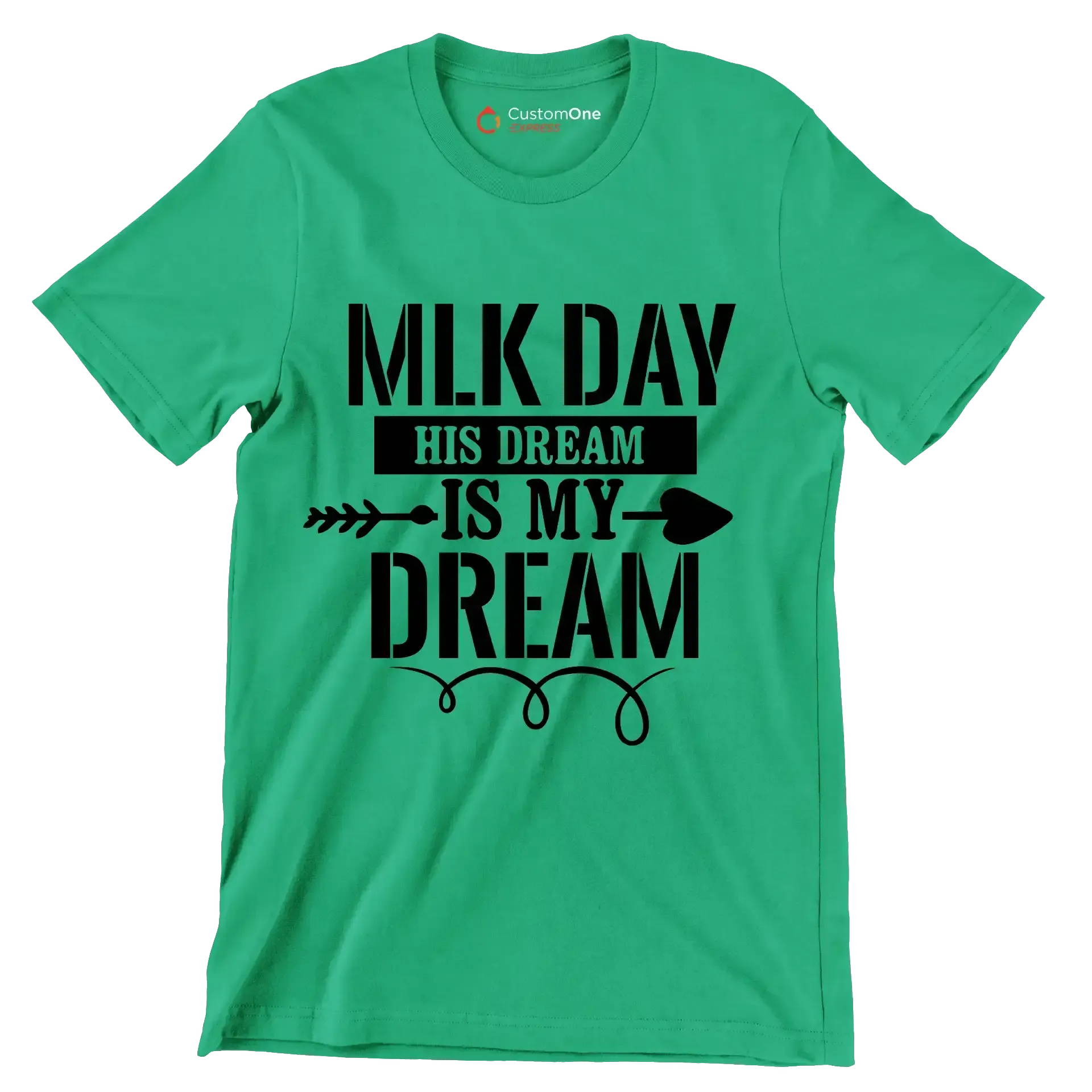 Mlk day his dream is my dream - Martin Luther King T-Shirt-Green-S-Custom One Express