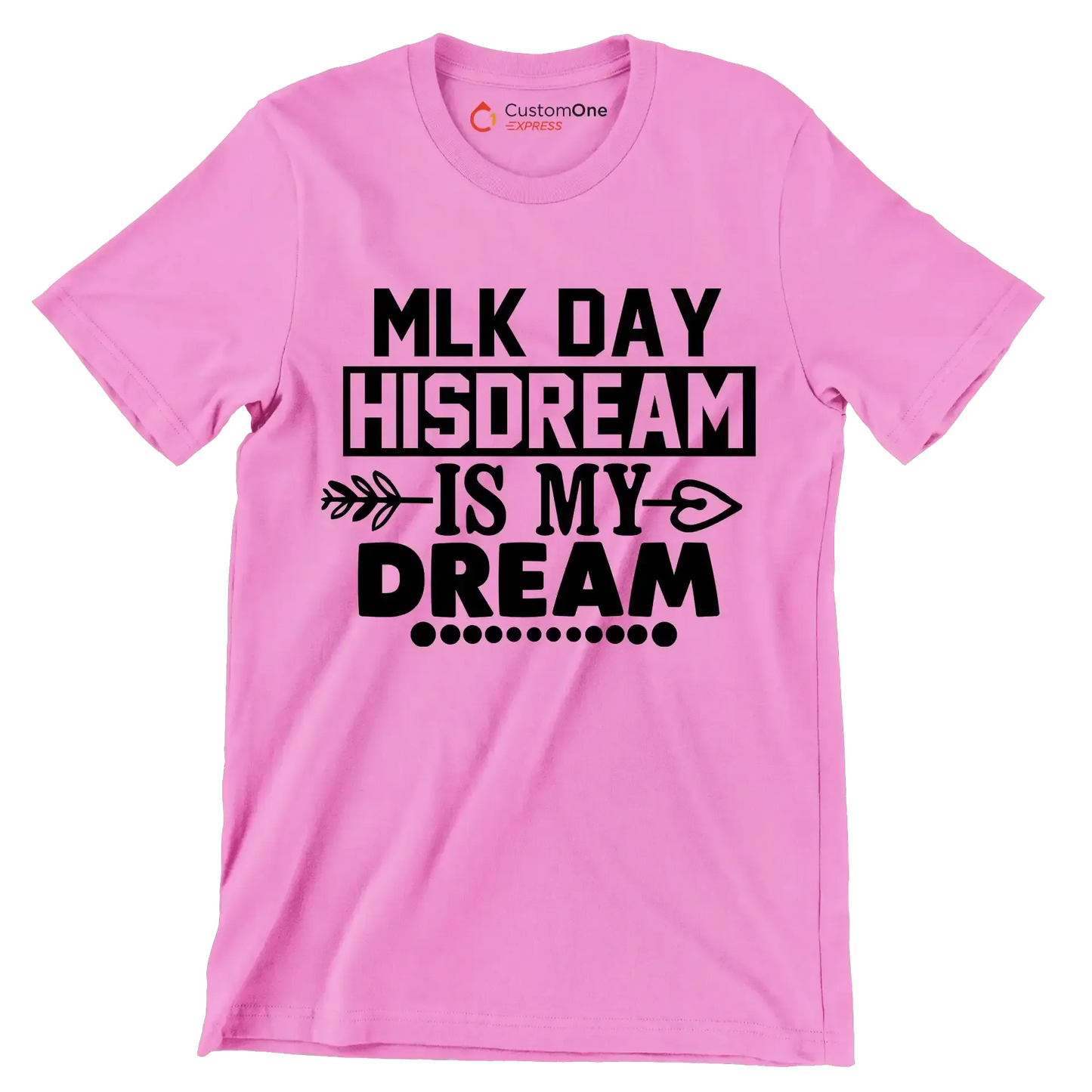 Mlk day his dream is my dream - Martin Luther King T-Shirt-Pink-S-Custom One Express