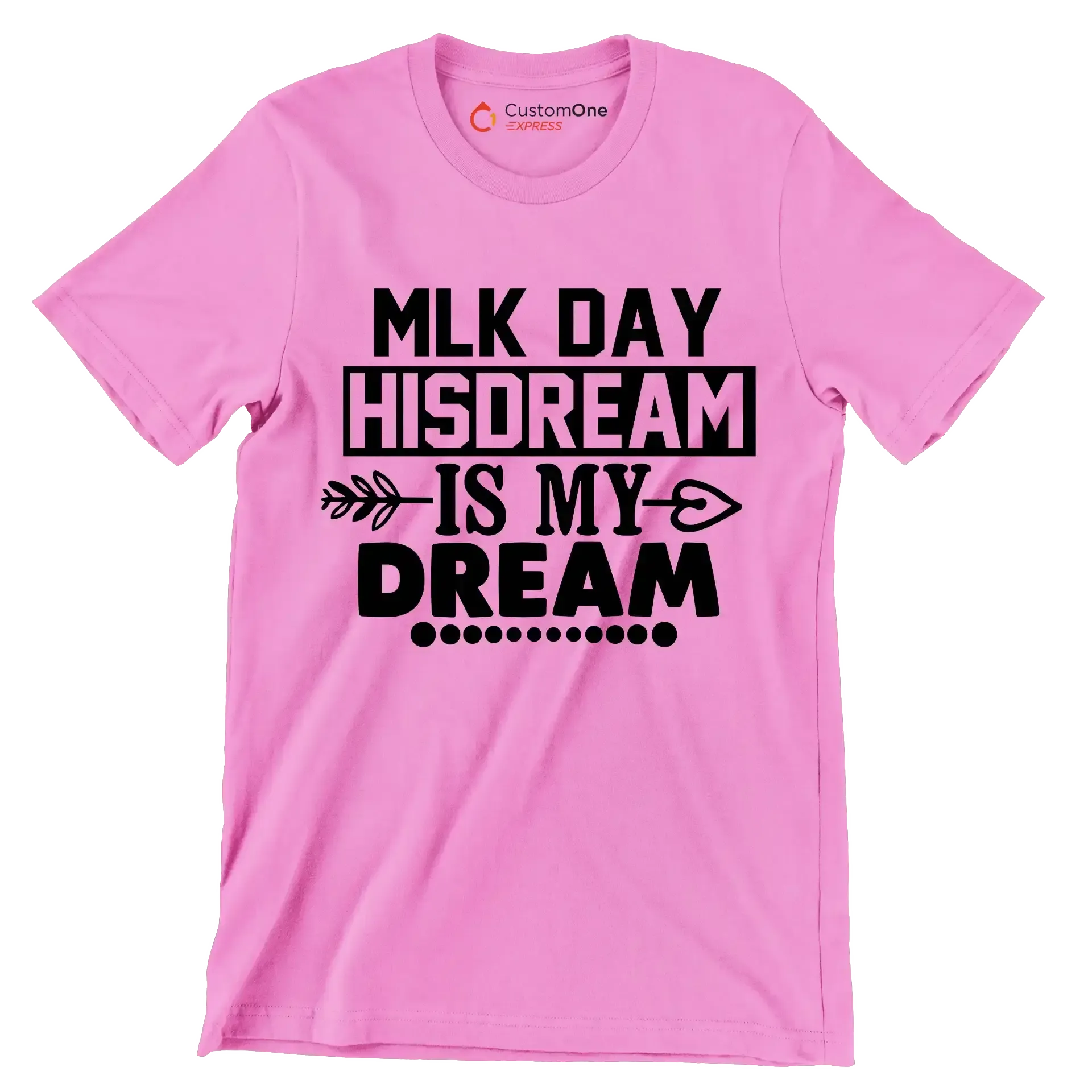 Mlk day his dream is my dream - Martin Luther King T-Shirt-Pink-S-Custom One Express