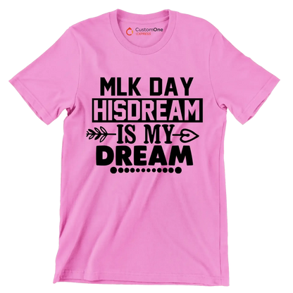 Mlk day his dream is my dream - Martin Luther King T-Shirt-Pink-S-Custom One Express
