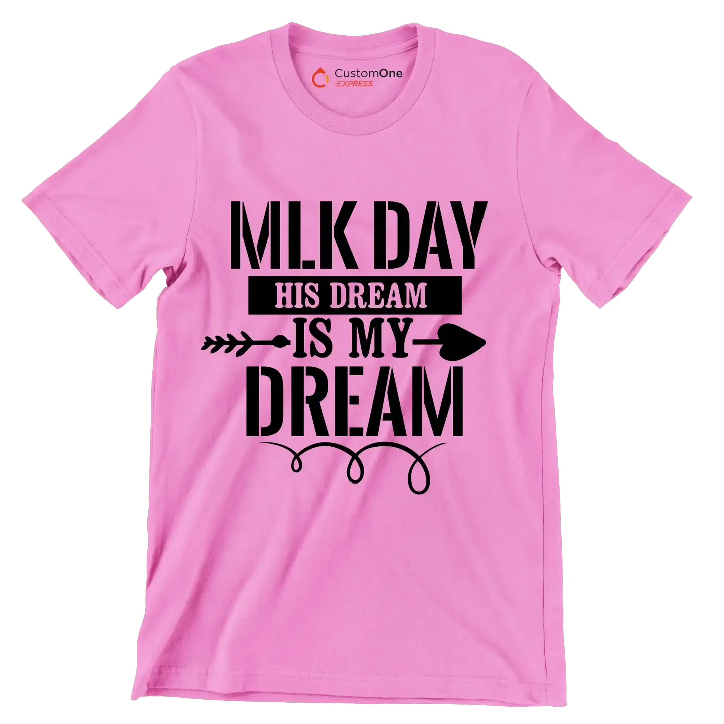 Mlk day his dream is my dream - Martin Luther King T-Shirt-Pink-S-Custom One Express