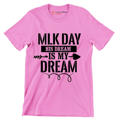 Mlk day his dream is my dream - Martin Luther King T-Shirt-Pink-S-Custom One Express