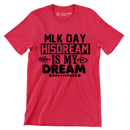 Mlk day his dream is my dream - Martin Luther King T-Shirt-Red-S-Custom One Express