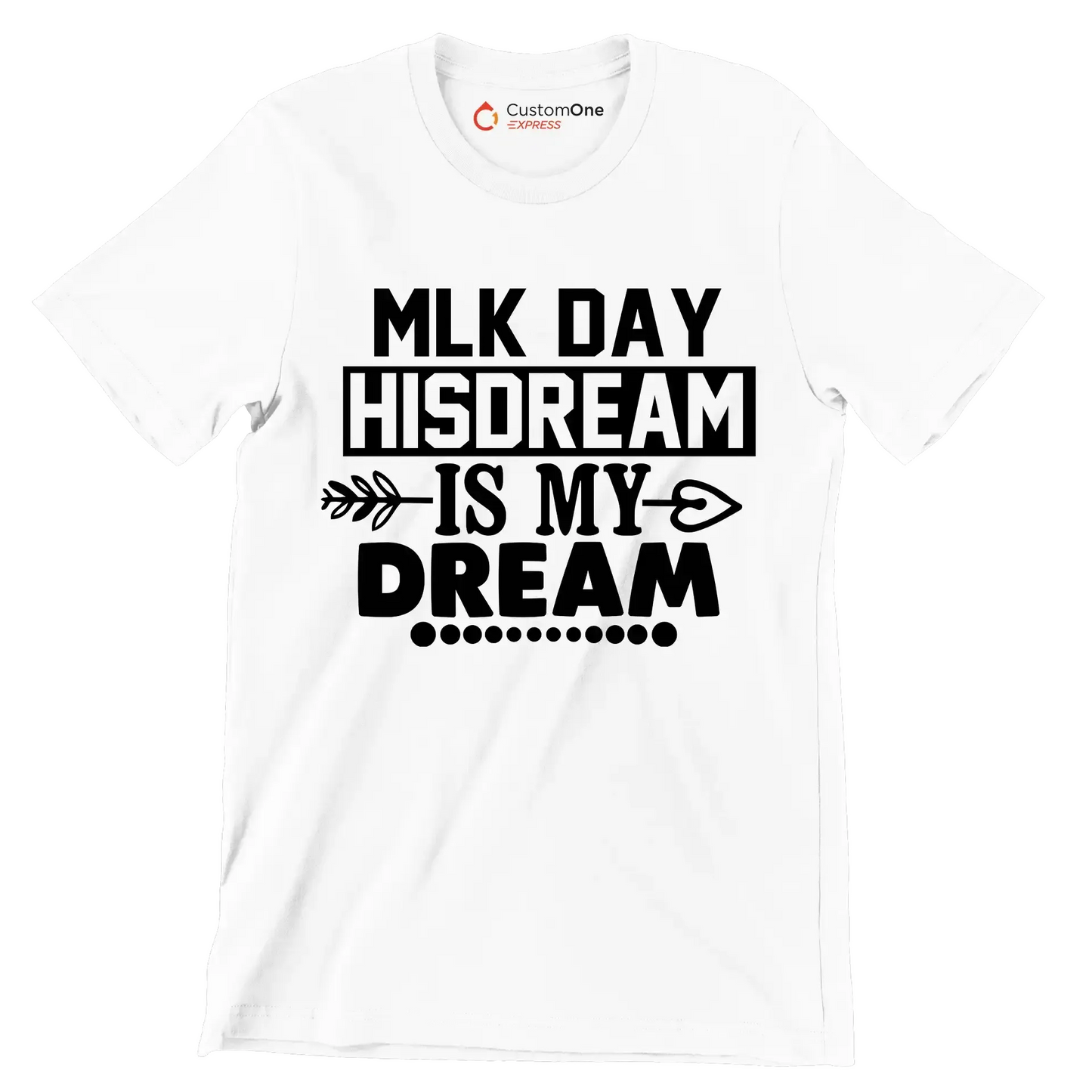 Mlk day his dream is my dream - Martin Luther King T-Shirt-White-S-Custom One Express