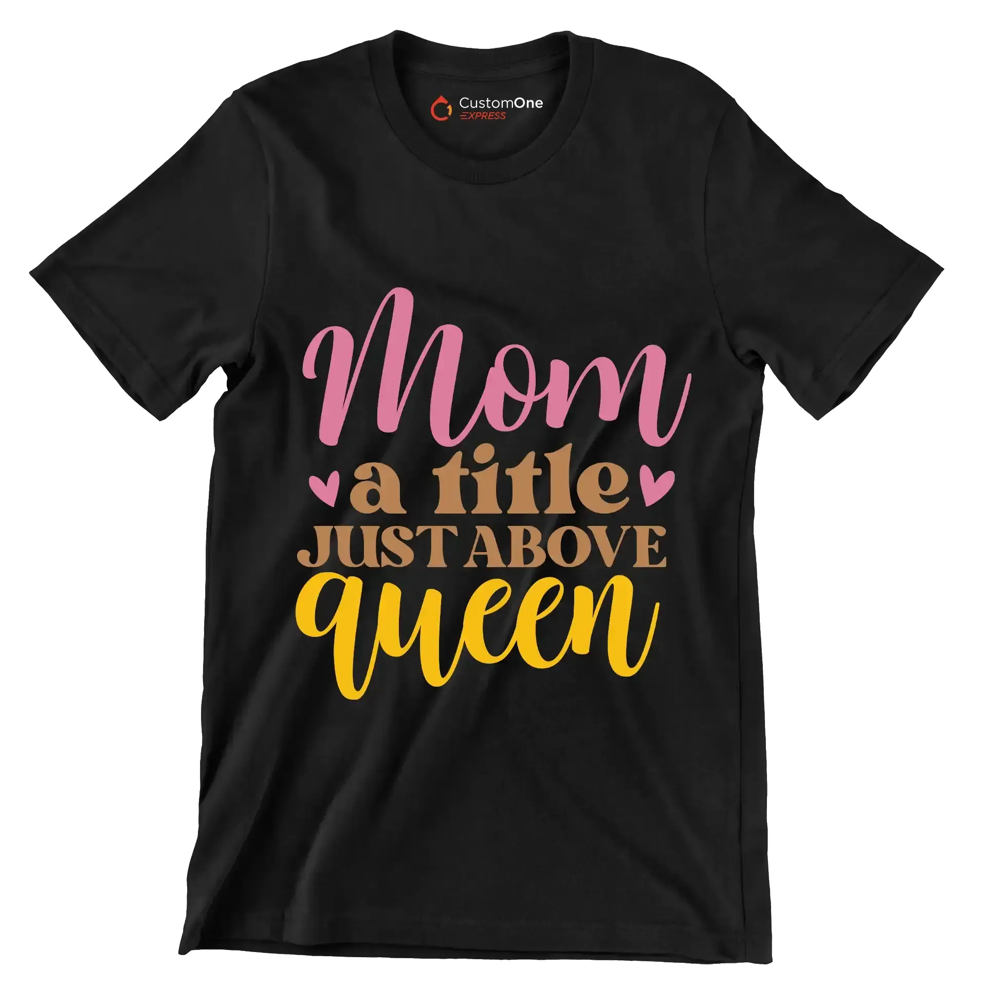 Mom A Title Just Above Queen - Mother’s Day T-Shirt-Black-S-Custom One Express