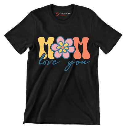 Mom Love You - Mother’s Day T-Shirt-Black-S-Custom One Express