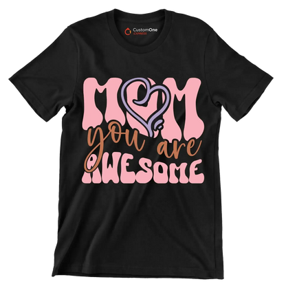 Mom You Are Awesome - Mother’s Day T-Shirt-Black-S-Custom One Express