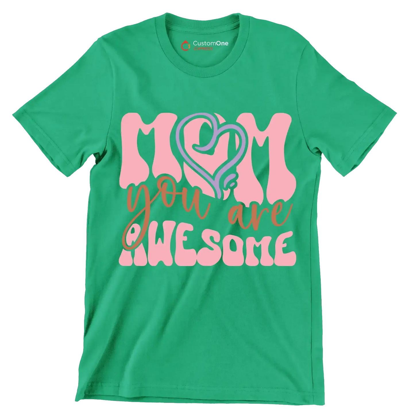 Mom You Are Awesome - Mother’s Day T-Shirt-Green-S-Custom One Express