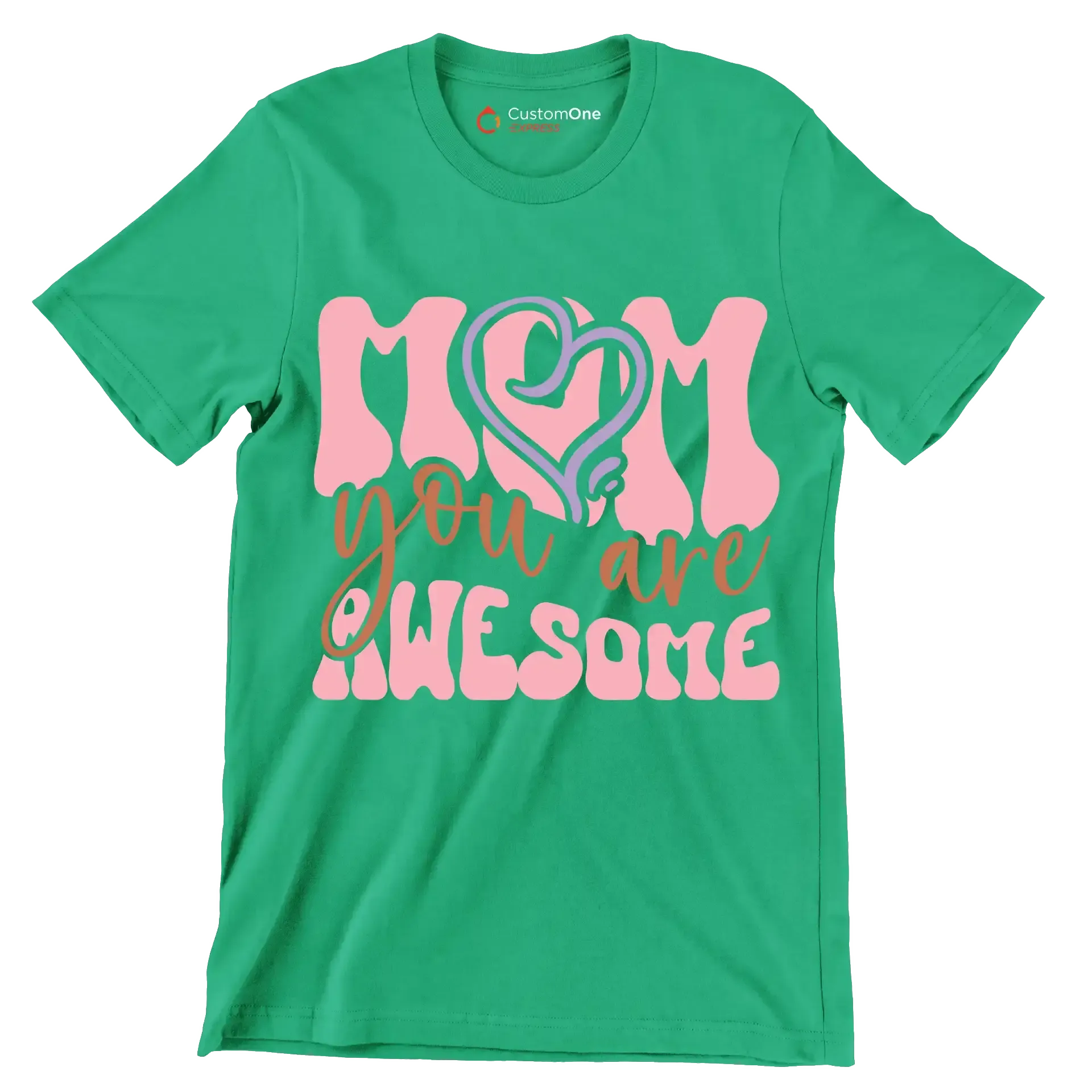 Mom You Are Awesome - Mother’s Day T-Shirt-Green-S-Custom One Express