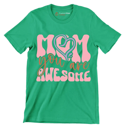 Mom You Are Awesome - Mother’s Day T-Shirt-Green-S-Custom One Express