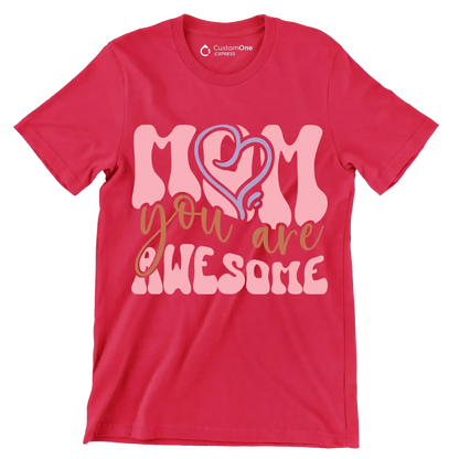 Mom You Are Awesome - Mother’s Day T-Shirt-Red-S-Custom One Express
