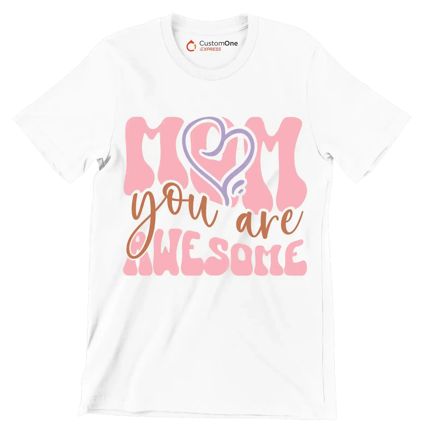 Mom You Are Awesome - Mother’s Day T-Shirt-White-S-Custom One Express
