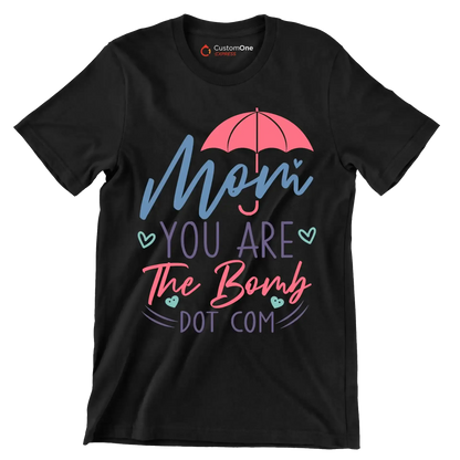 Mom You Are The Bomb Dot Com - Mother’s Day T-Shirt-Black-S-Custom One Express