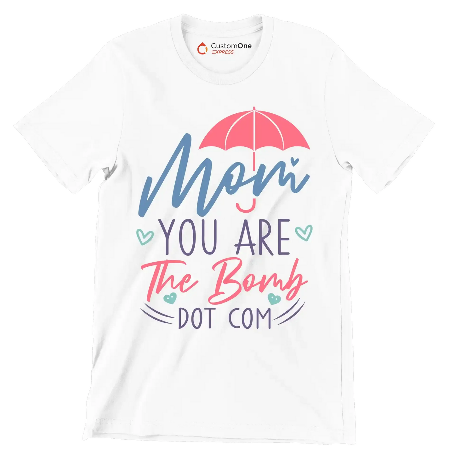 Mom You Are The Bomb Dot Com - Mother’s Day T-Shirt-White-S-Custom One Express
