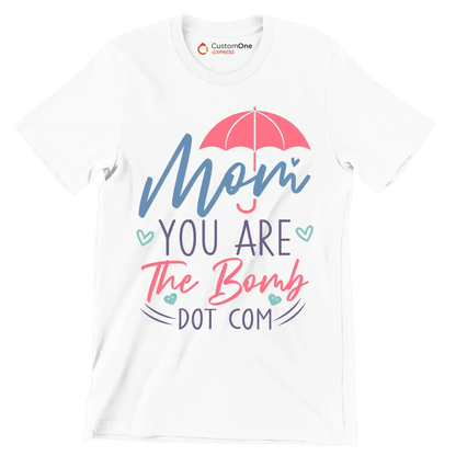 Mom You Are The Bomb Dot Com - Mother’s Day T-Shirt-White-S-Custom One Express