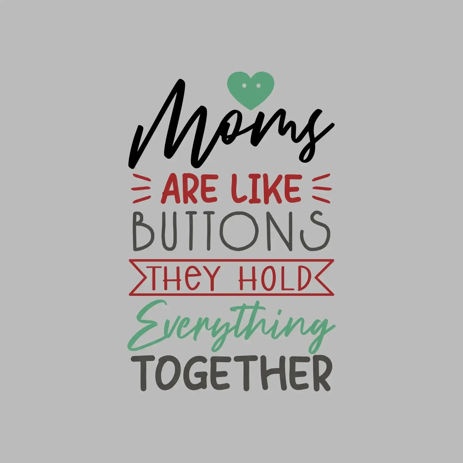 Moms Are Like Buttons They Hold Everything Together - Mother’s Day T-Shirt-Pink-S-Custom One Express