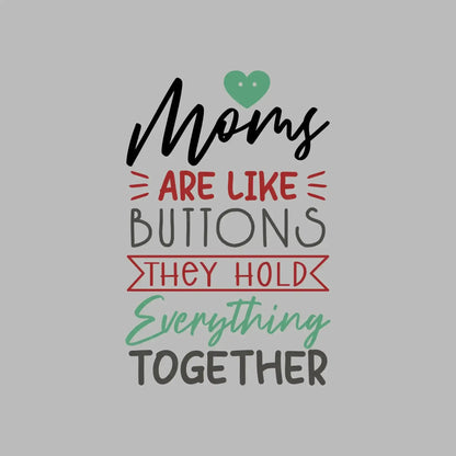 Moms Are Like Buttons They Hold Everything Together - Mother’s Day T-Shirt-Pink-S-Custom One Express