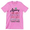 Moms Are Like Buttons They Hold Everything Together - Mother’s Day T-Shirt-Pink-S-Custom One Express