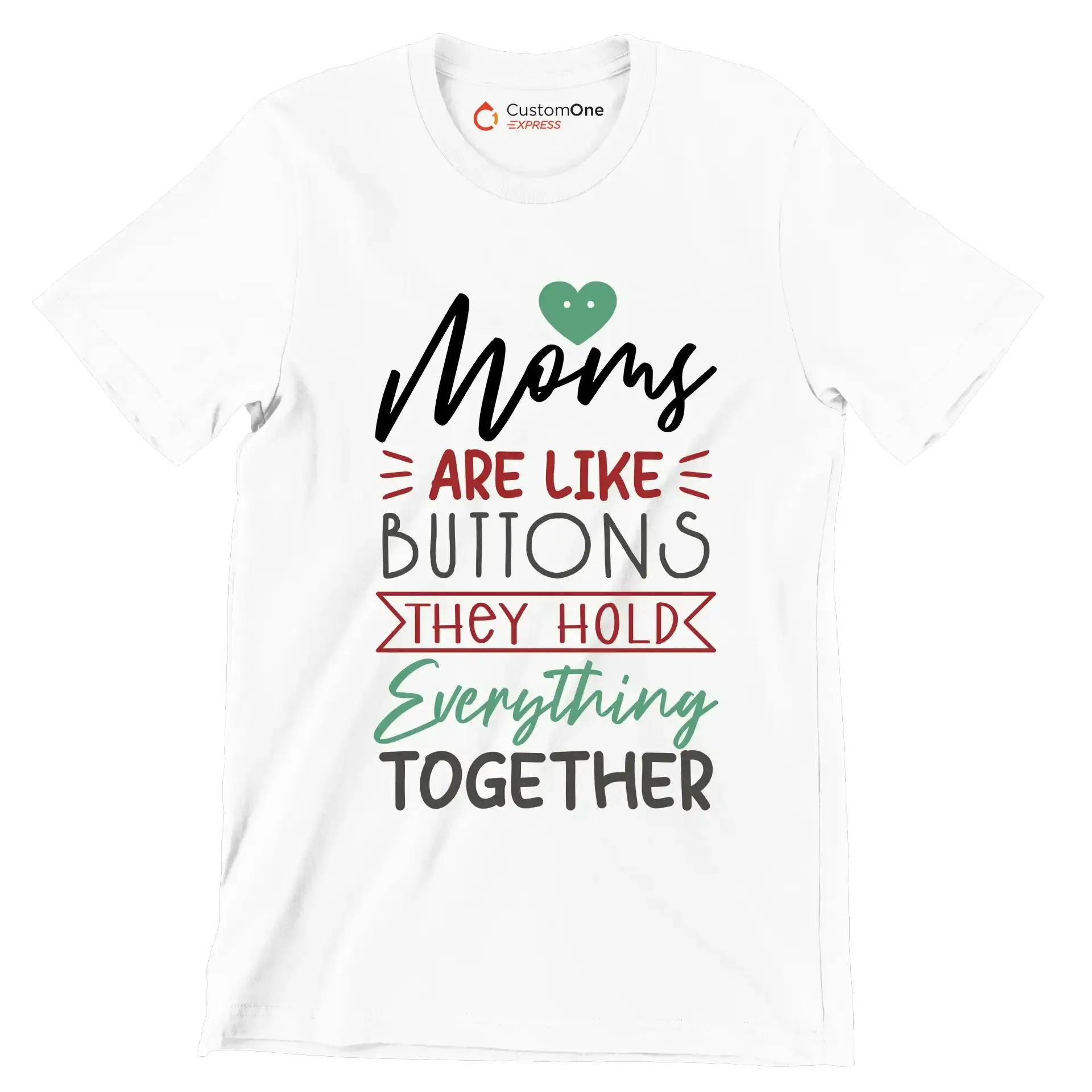 Moms Are Like Buttons They Hold Everything Together - Mother’s Day T-Shirt-White-S-Custom One Express