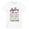 Moms Are Like Buttons They Hold Everything Together - Mother’s Day T-Shirt-White-S-Custom One Express