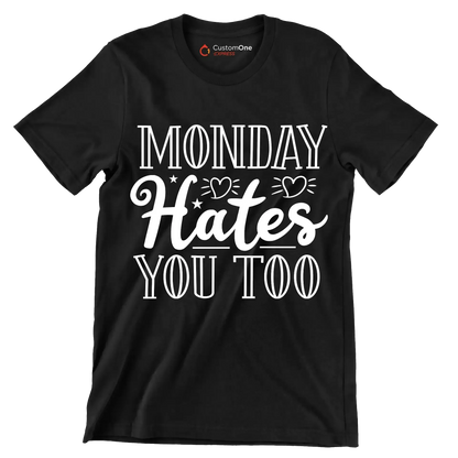 Monday hates you too - Sarcasm Themed T-Shirt-Black-S-Custom One Express