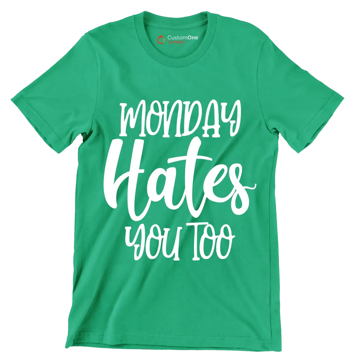 Monday hates you too - Sarcasm Themed T-Shirt-Green-S-Custom One Express