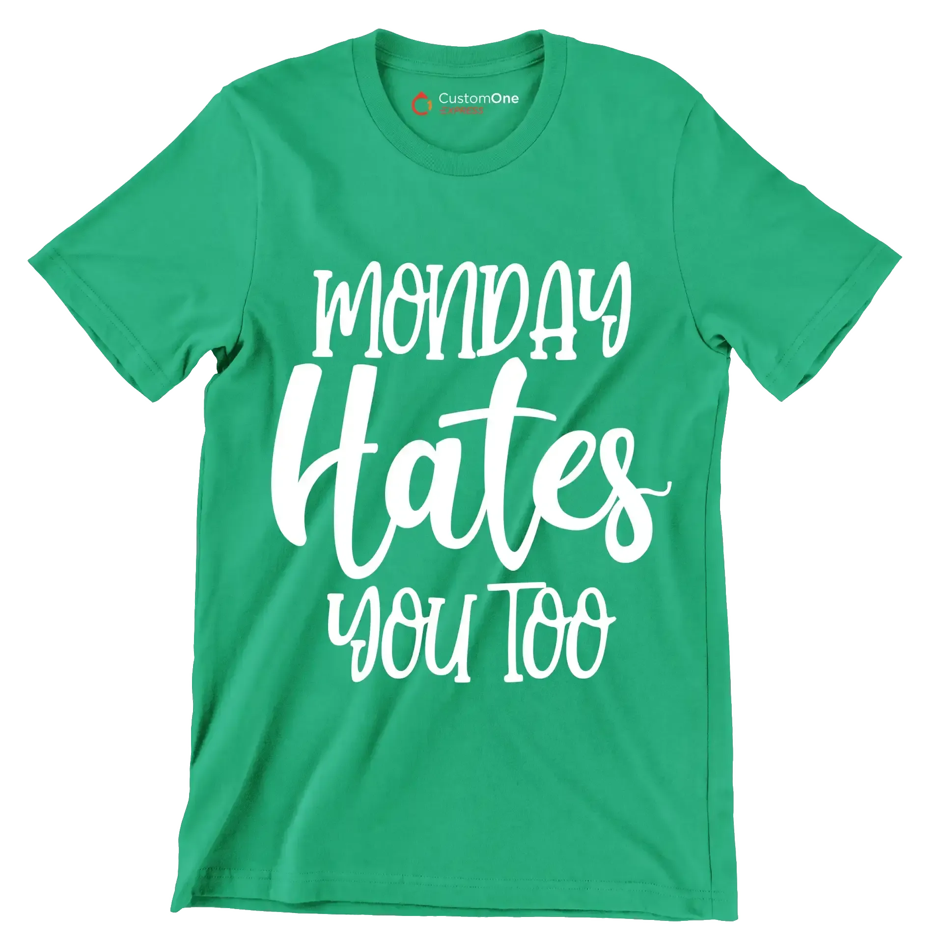 Monday hates you too - Sarcasm Themed T-Shirt-Green-S-Custom One Express