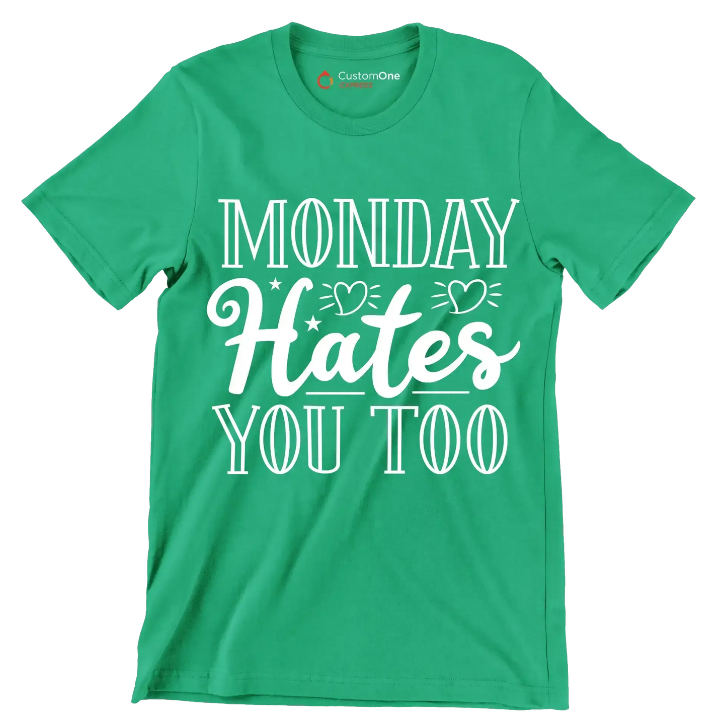 Monday hates you too - Sarcasm Themed T-Shirt-Green-S-Custom One Express
