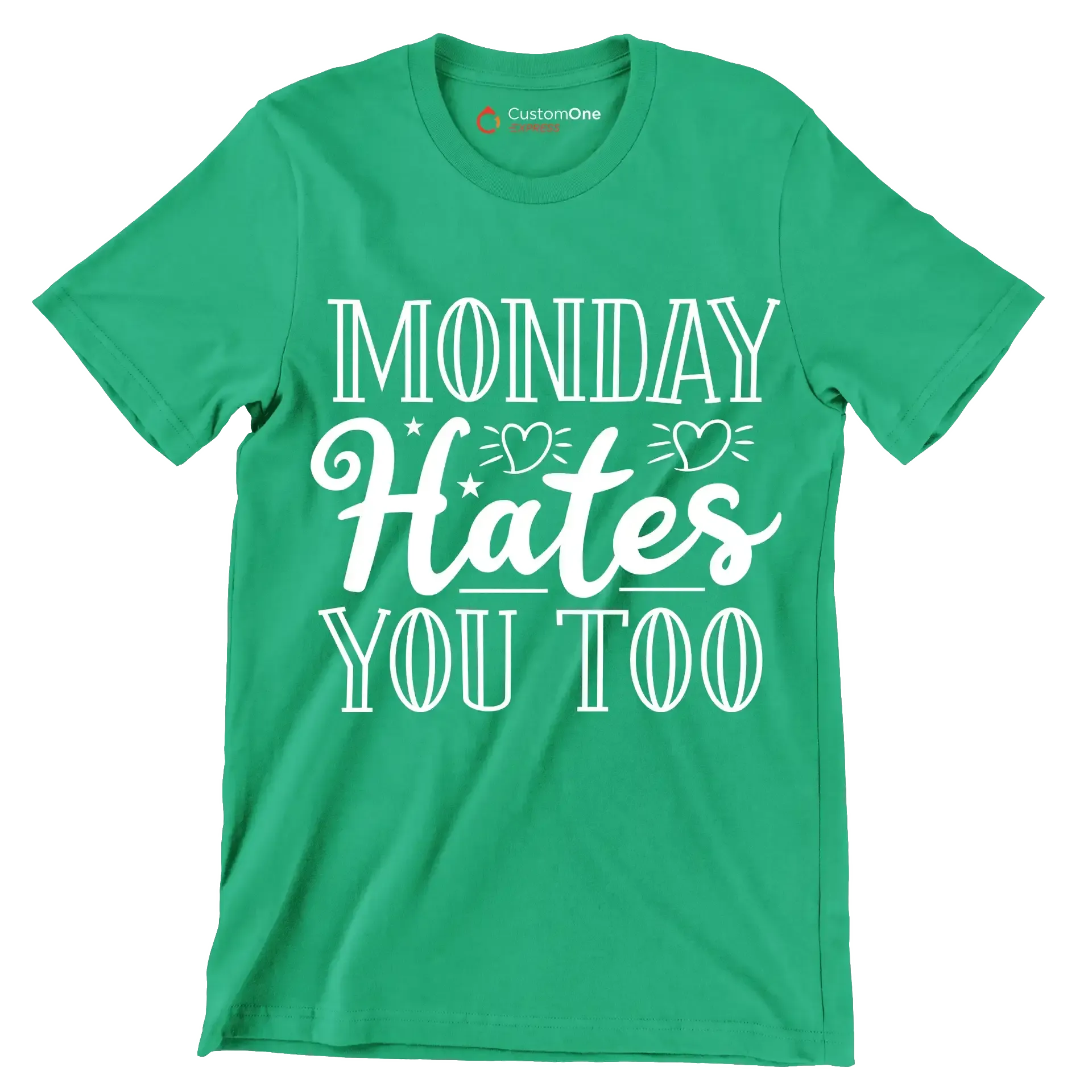 Monday hates you too - Sarcasm Themed T-Shirt-Green-S-Custom One Express