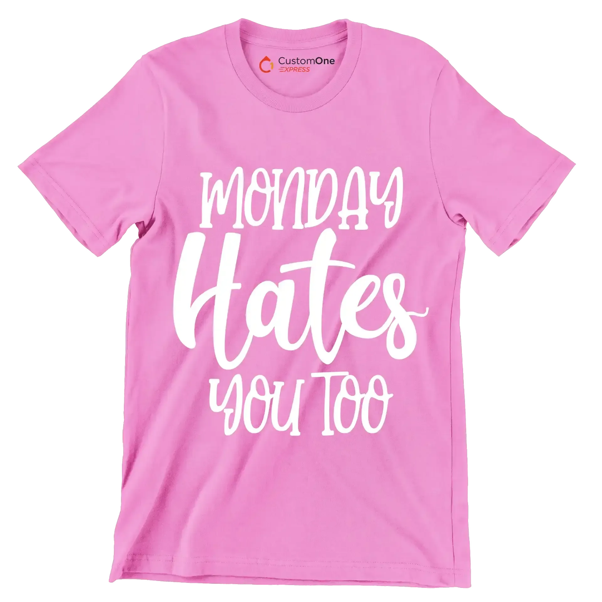 Monday hates you too - Sarcasm Themed T-Shirt-Pink-S-Custom One Express
