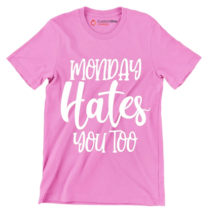 Monday hates you too - Sarcasm Themed T-Shirt-Pink-S-Custom One Express