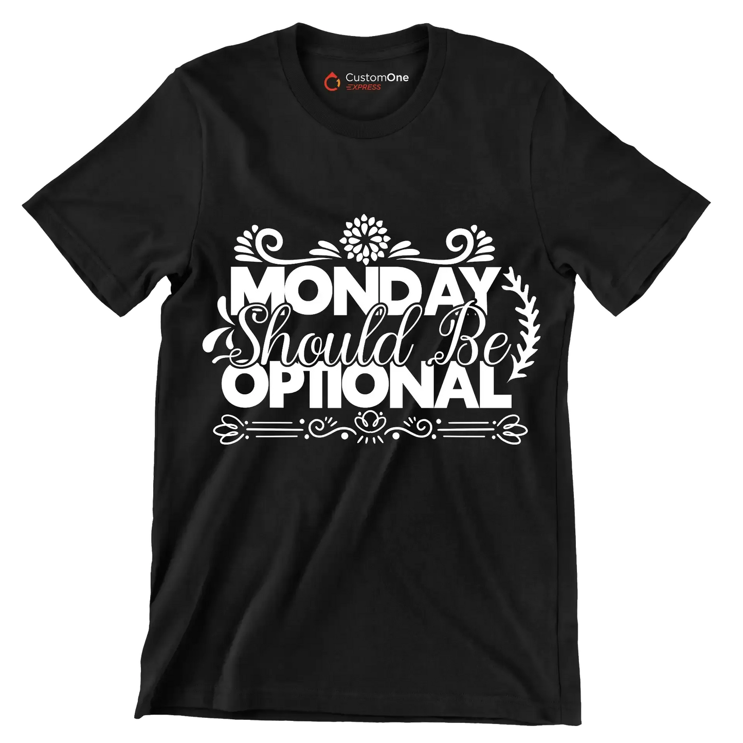 Monday should be optional - Sarcasm Themed T-Shirt-Black-S-Custom One Express