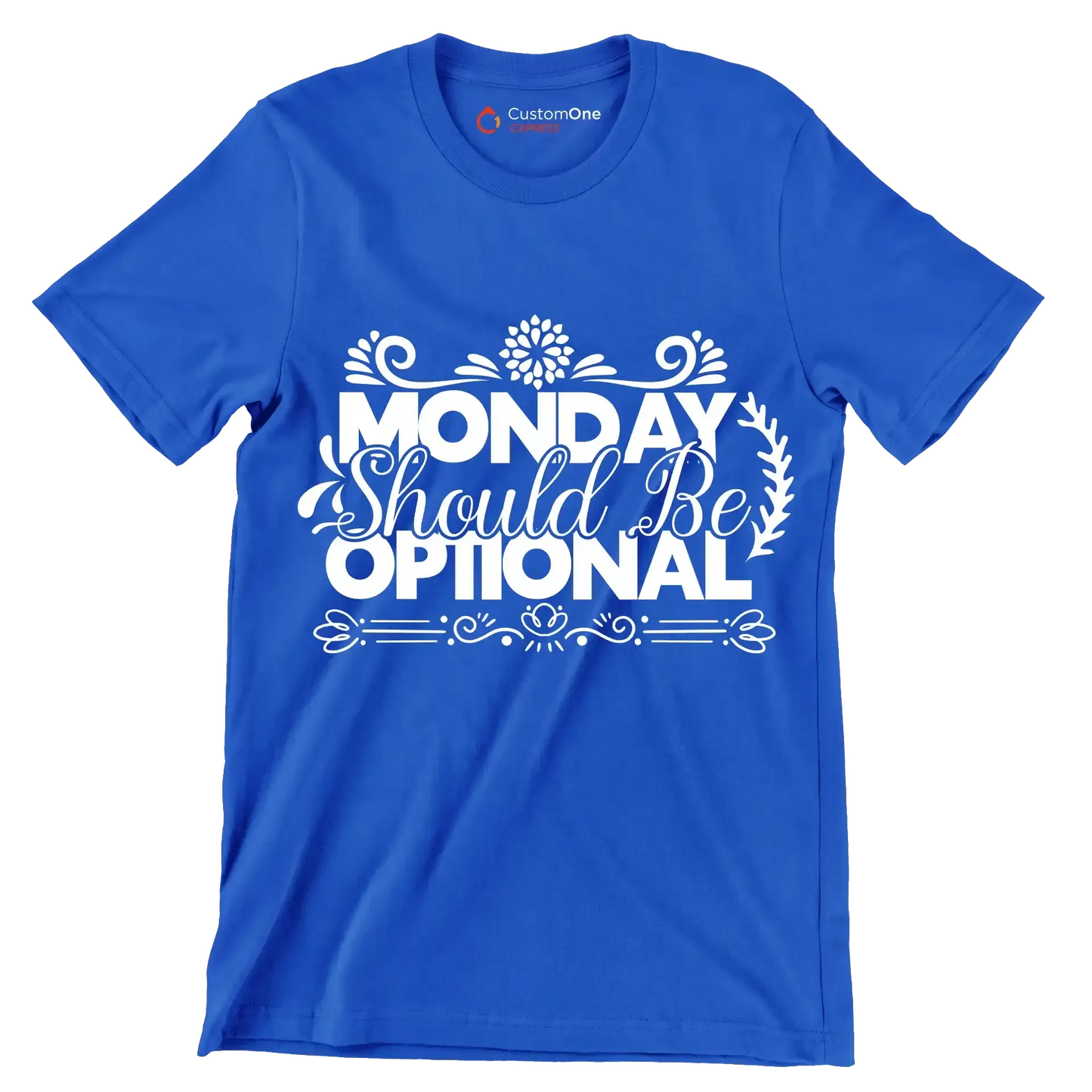 Monday should be optional - Sarcasm Themed T-Shirt-Blue-S-Custom One Express