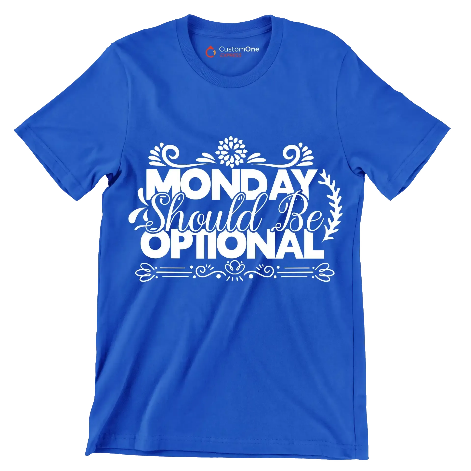 Monday should be optional - Sarcasm Themed T-Shirt-Blue-S-Custom One Express