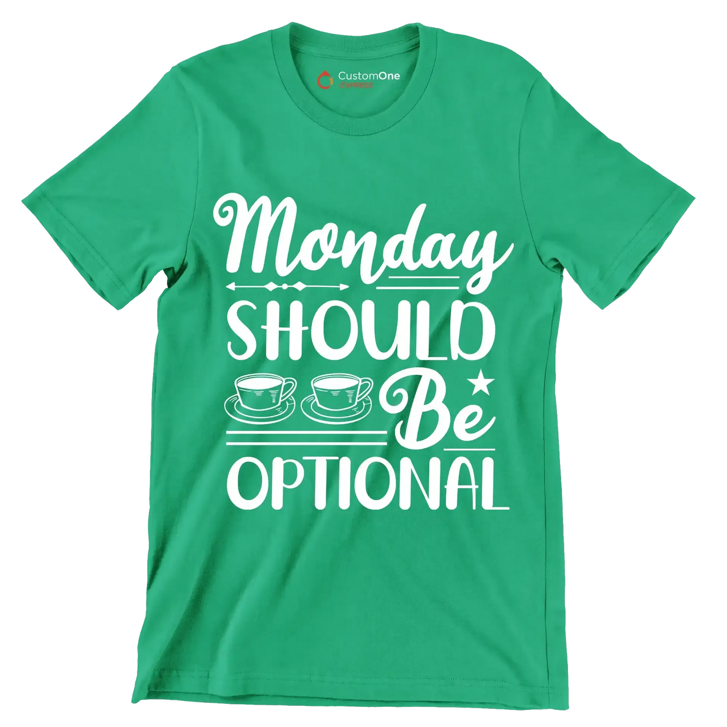 Monday should be optional - Sarcasm Themed T-Shirt-Green-S-Custom One Express