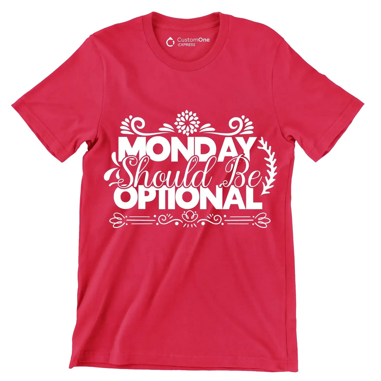 Monday should be optional - Sarcasm Themed T-Shirt-Red-S-Custom One Express