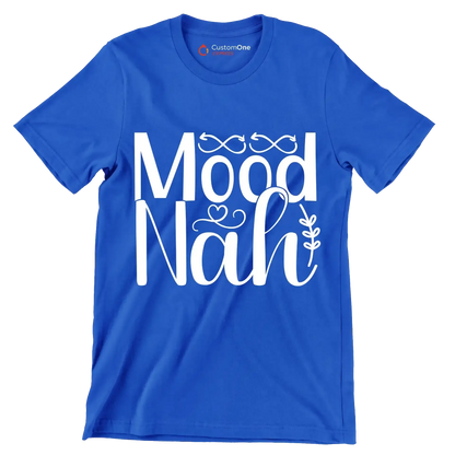 Mood nah - Sarcasm Themed T-Shirt-Blue-S-Custom One Express