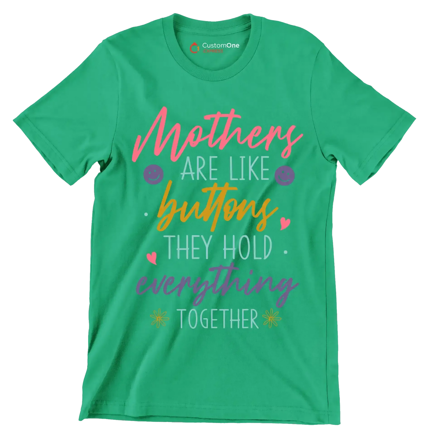 Mothers Are Like Buttons They Hold Everything Together - Mother’s Day T-Shirt-Green-S-Custom One Express