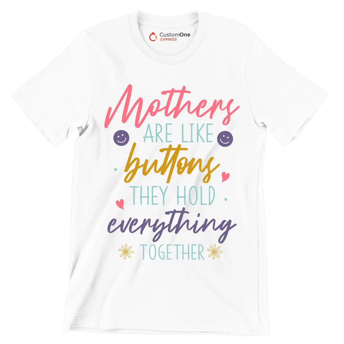 Mothers Are Like Buttons They Hold Everything Together - Mother’s Day T-Shirt-White-S-Custom One Express