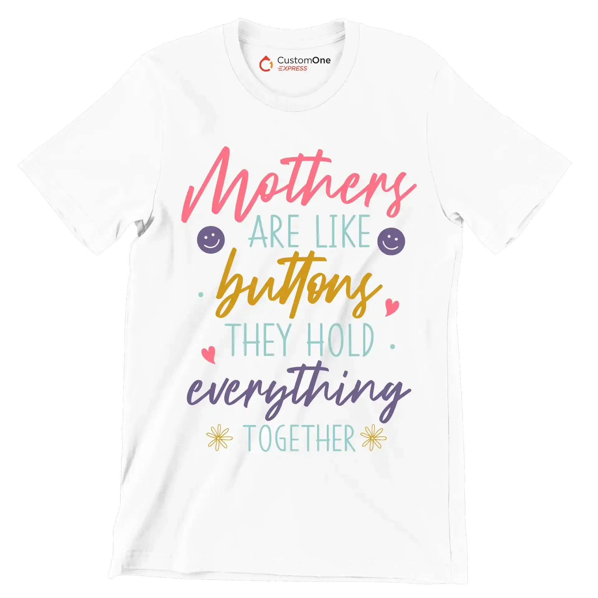 Mothers Are Like Buttons They Hold Everything Together - Mother’s Day T-Shirt-White-S-Custom One Express