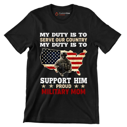 My Duty Is To Serve Our Country My Duty Is To Support Him - Veterans Themed T-Shirt-Black-S-Custom One Express