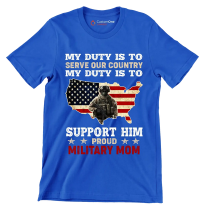 My Duty Is To Serve Our Country My Duty Is To Support Him - Veterans Themed T-Shirt-Blue-S-Custom One Express