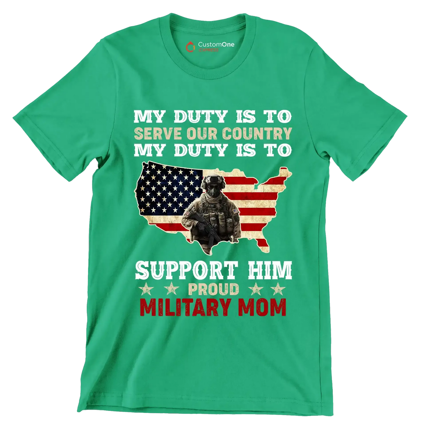 My Duty Is To Serve Our Country My Duty Is To Support Him - Veterans Themed T-Shirt-Green-S-Custom One Express