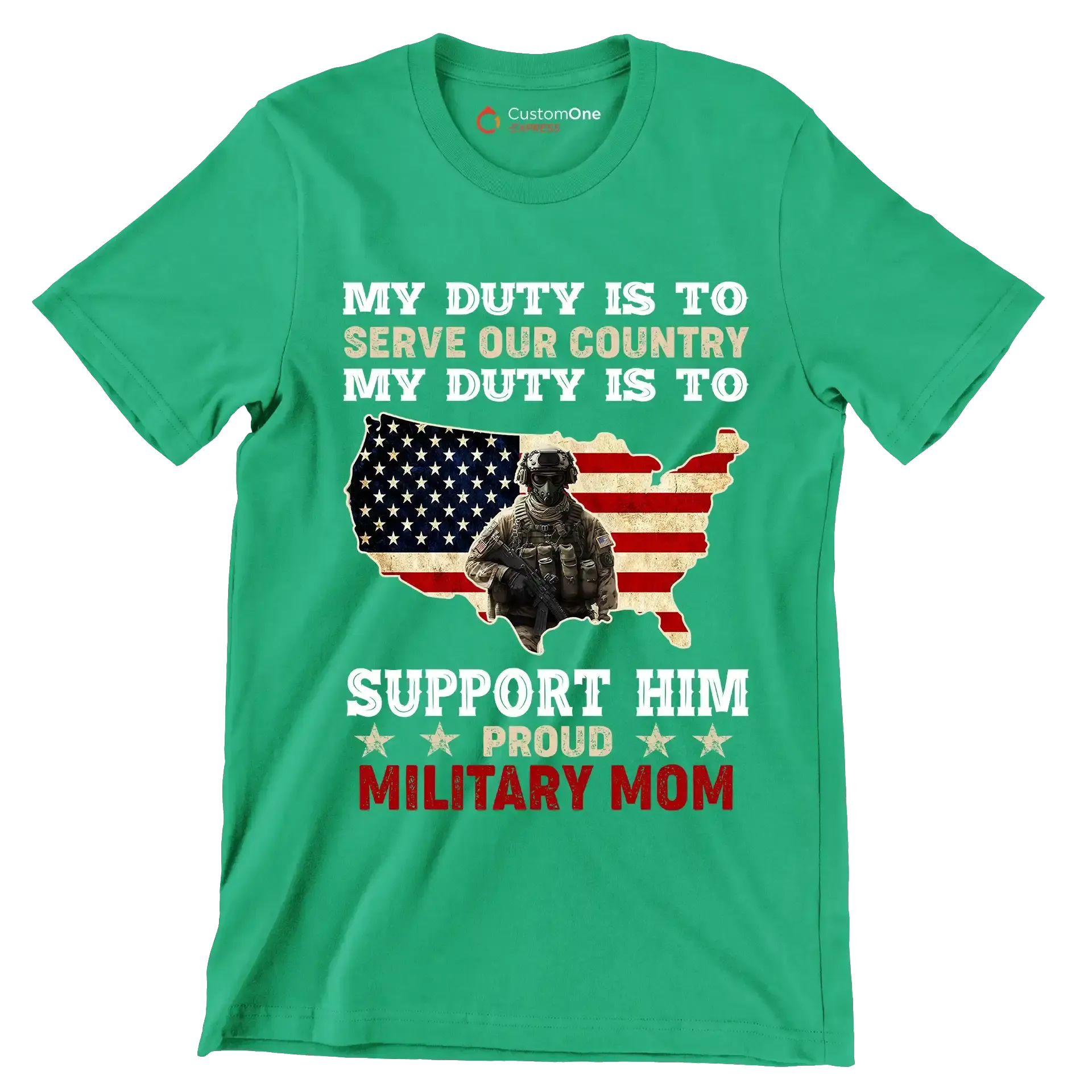 My Duty Is To Serve Our Country My Duty Is To Support Him - Veterans Themed T-Shirt-Green-S-Custom One Express