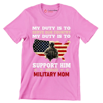 My Duty Is To Serve Our Country My Duty Is To Support Him - Veterans Themed T-Shirt-Pink-S-Custom One Express