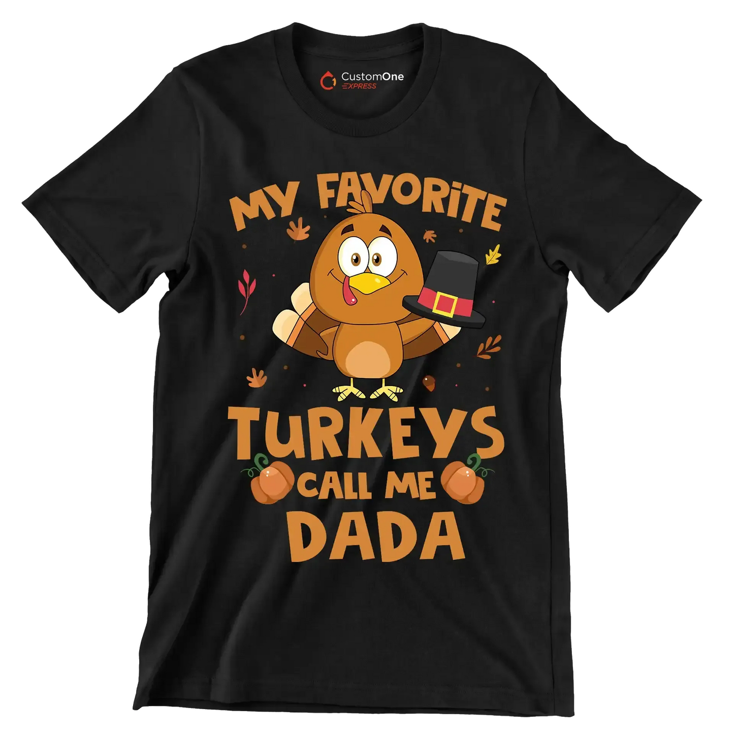 My Favorite Turkeys Call Me Dada - Thanksgiving Themed T-Shirt-Black-S-Custom One Express